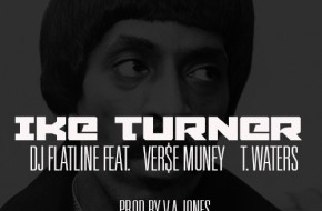 DJ Flatline – Ike Turner (Audio) Ft. Verse Muney & T. Waters