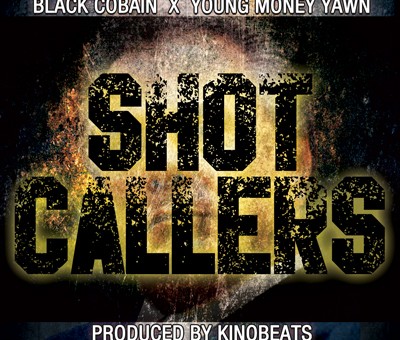 Young Money Yawn & Black Cobain – Shot Callers (Prod. By KinoBeats)
