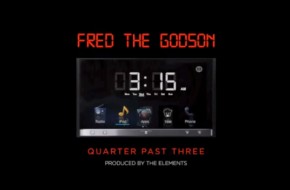 Fred The Godson – Quarter Past Three