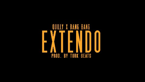 Quilly – Extendo Ft. Bang Bang (Video)