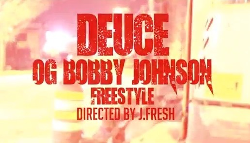Deuce – OG Bobby Johnson Freestyle (Video)