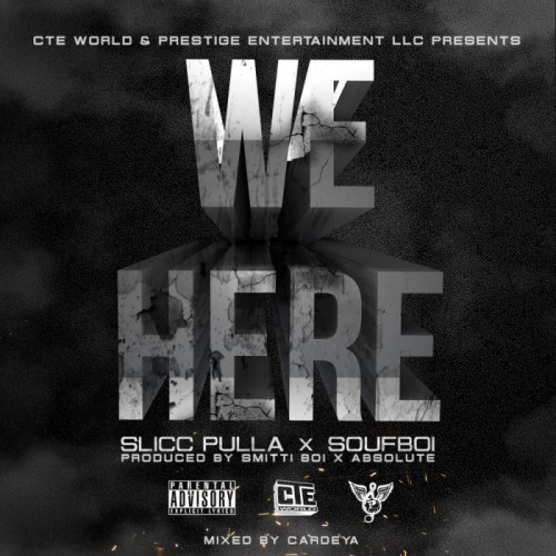 WeHerecover-500x500 Slicc Pulla x Soufboi - We Here (Prod. by Smitti Boi & Absolute)  