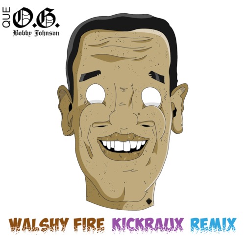 artworks-000066974202-7je5p4-t500x500 Que - O.G. Bobby Johnson (Walshy Fire & KickRaux Remix) [Dirty]  