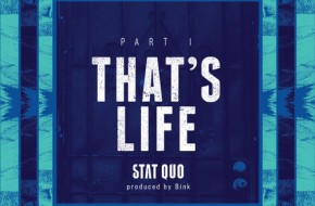 Stat Quo – That’s Life Part I (Prod. By Bink!)