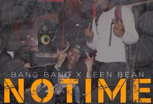 Bang Bang – No Time Ft. Leen Bean