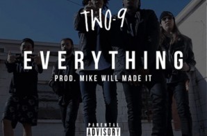 Two9 – Everything (Prod. by Mike Will Made It)