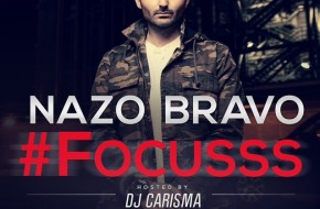 Nazo Bravo – Focusss (Mixtape) (Hosted By DJ Carisma)