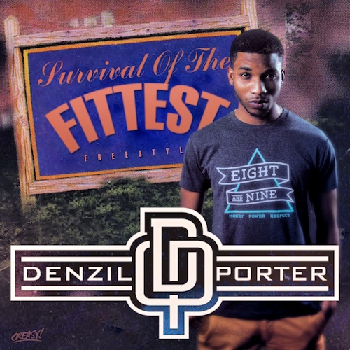 denzil-fittest Denzil Porter - Survival Of The Fittest (Freestyle)  