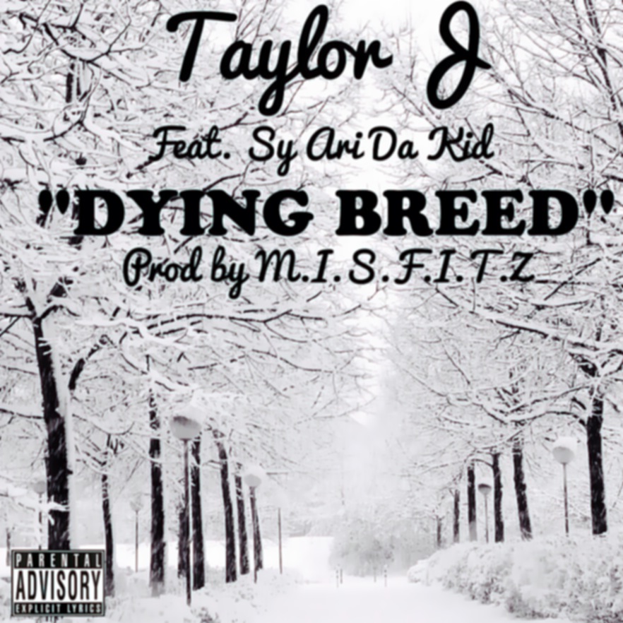 dyingbreed Taylor J x Sy Ari Da Kid - Dying Breed 