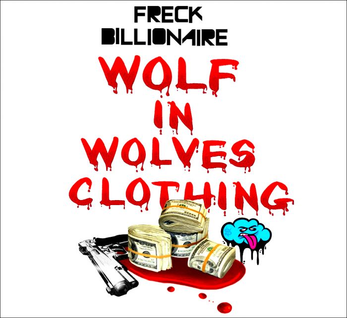 freck-billionaire-wolf-in-wolves-clothing-freestyle-HHS1987-2014 Freck Billionaire - Drunk In Love x Gas Pedal x I Don't Need You x Wolf In Wolves Clothing Freestyles  