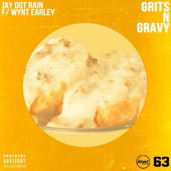 jaydotraingritsngravy Jay Dot Rain - Grits N' Gravy feat. Wynt Earley  