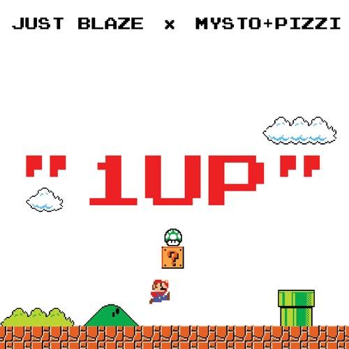just-blaze-misto-pizzi-1up Just Blaze x Mysto + Pizzi - 1UP (Audio)  