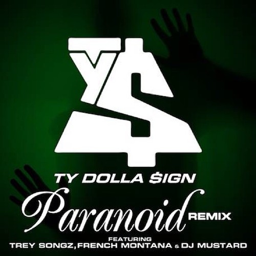 k5NocCI Ty Dolla $ign – Paranoid (Remix) Ft. Trey Songz, French Montana & DJ Mustard  