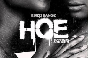 Kirko Bangz – Hoe feat. YG & Yo Gotti