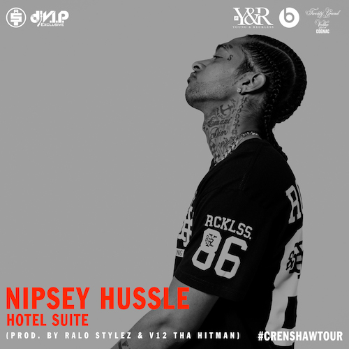 nrS2s5u Nipsey Hussle - Hotel Suite (Prod. by Ralo Stylez & V12 The Hitman)  