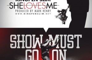 KingPen Slim & Mark Henry – She Loves Me / Show Must Go On