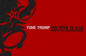Tone Trump – Devil Is A Lie (Allahu Akbar) Freestyle