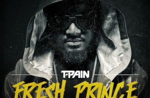 T-Pain – Fresh Prince Ft Young Cash, J Kelly & Vantrease