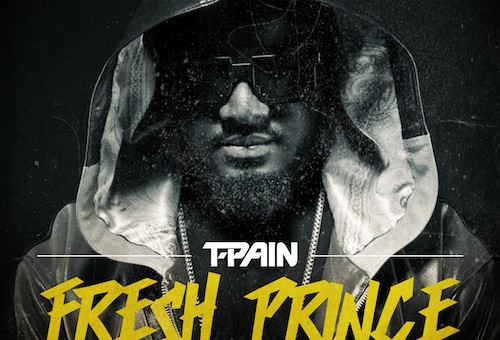 T-Pain – Fresh Prince Ft Young Cash, J Kelly & Vantrease