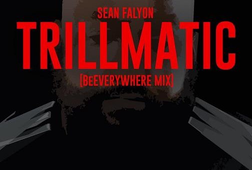 Sean Falyon – TrillMatic (BeEVERYWHERE mix)