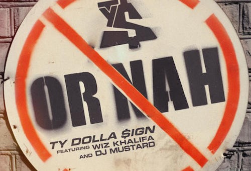 Ty Dolla $ign – Or Nah Ft Wiz Khalifa (Prod. by DJ Mustard)