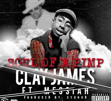Clay James x Messiah – Soul Of A Pimp (Prod. Stroud)