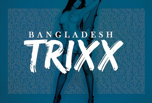 Bangladesh – Trixx
