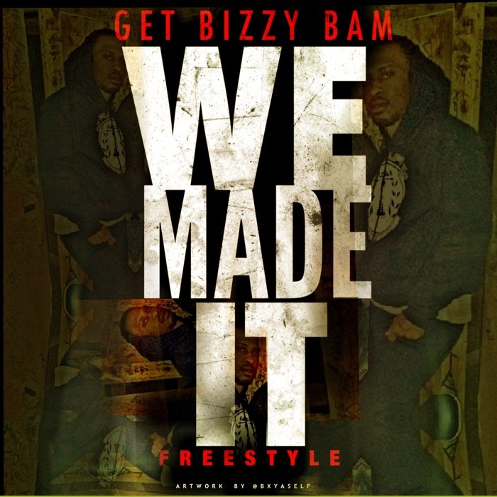we-made-it Get Bizzy Bam - We Made It Freestyle  