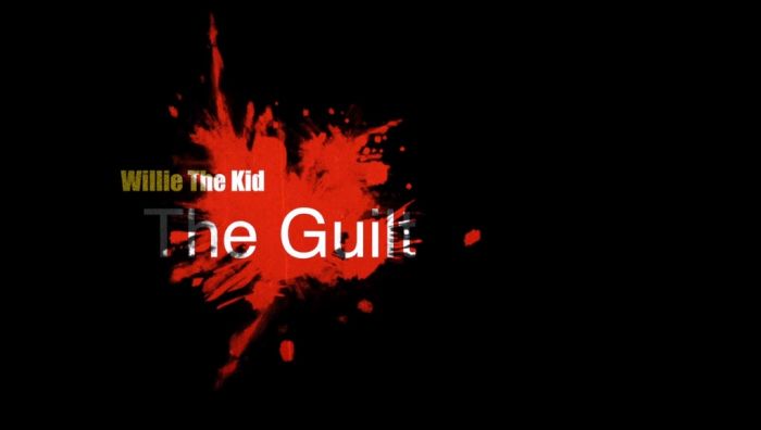 willieguilty Willie The Kid - The Guilt (Official Video) (Dir. by Joe Moon & Tekh Togo)  