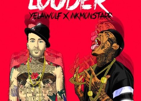 Yelawolf – Louder Ft. InkMonstarr