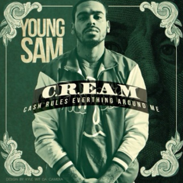 young-sam-cream-cash-rules-me-HHS1987-2014-1 Young Sam - Cream (Cash Rules Everything Around Me)  