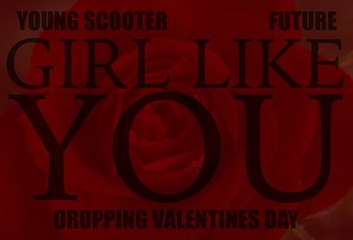 Young Scooter – Girl Like You Ft. Future
