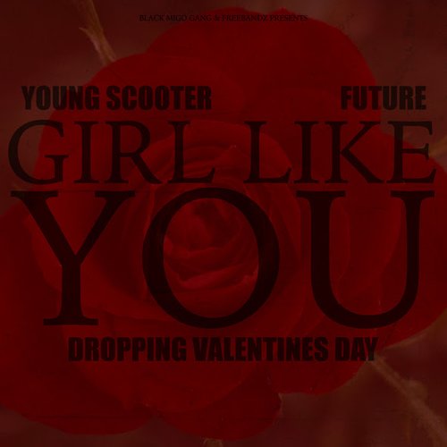500_1392417469_girllikeyou_31 Young Scooter - Girl Like You Ft. Future  