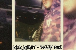 Kirk Knight – Pussy Facx