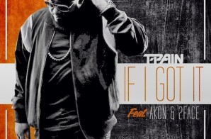 T-Pain – If I Got It ft. Akon & 2Face