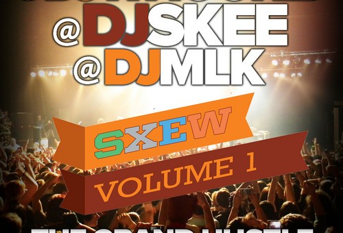 DJ Whoo Kid, DJ Skee & DJ MLK – SXEW Vol 1 (Mixtape)