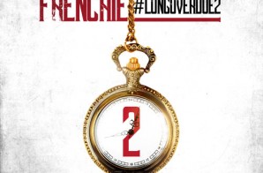Frenchie – Long Over Due 2 (Mixtape) (Artwork)