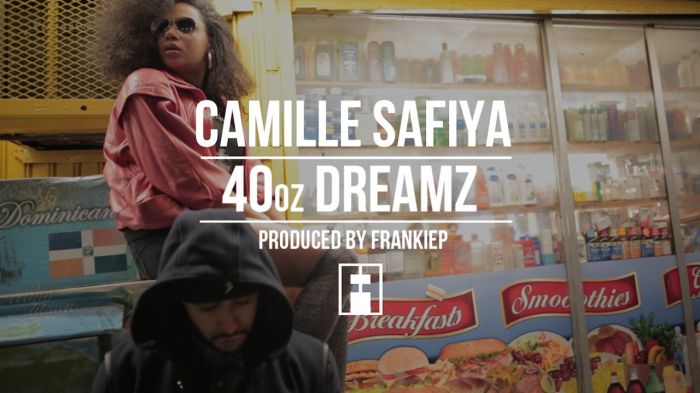 IMG_3621-1 Camille Safiya - 40 oz Dreams (Video) 