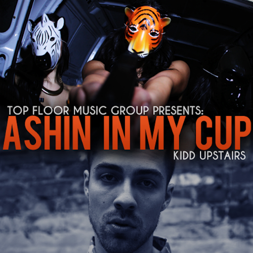 Kidd_Upstairs_Ashin_In_My_Cup Kidd Upstairs - Ashin In My Cup  