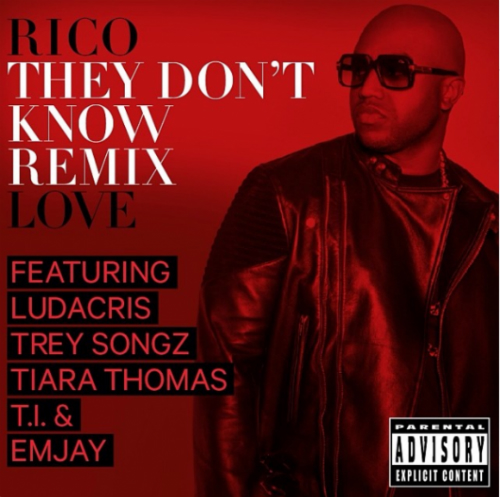 Rico_Love_They_Dont_Know_Remix Rico Love - They Don't Know (Remix) Ft. Ludacris, Trey Songz, Tiara Thomas, T.I. & Emjay  