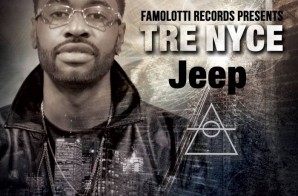 Tre Nyce – Jeep (Produced by Trizzlam)