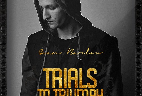 Evan Barlow – Trials To Triumph (Mixtape)