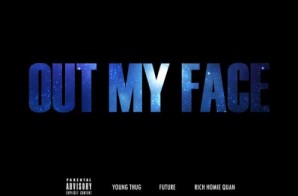 Young Thug – Out Of My Face Ft. Future & Rich Homie Quan