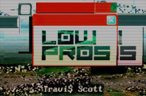 Low Pros – 100 Bottles Ft. Travis Scott