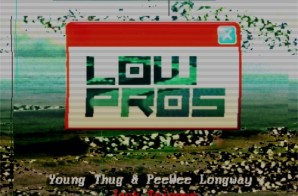 Low Pros x Young Thug x PeeWee Longway – Jack Tripper (Prod. Lex Luger & Metro Boomin)