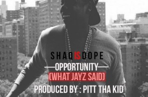 ShaqIsDope – Opportunity