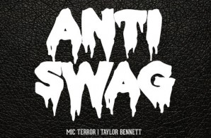 Mic Terror – Anti-Swag ft. Taylor Bennett (Produced by Cardo)