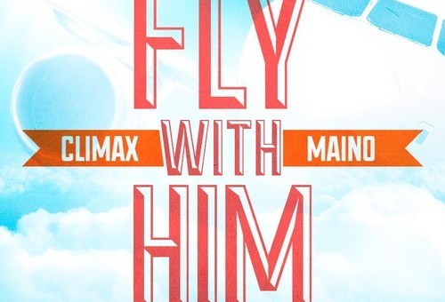 ClimaX – Fly With Him Ft. Maino (Prod. By Joe Josh Beats)