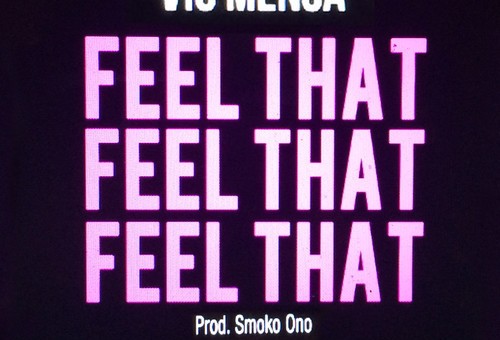 Vic Mensa – Feel That