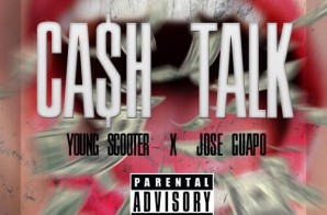 Jose Guapo x Young Scooter – Cash Talk